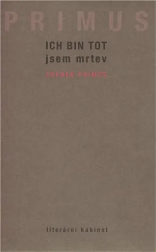 Ich bin tot / Jsem mrtev - Zdenek Primus