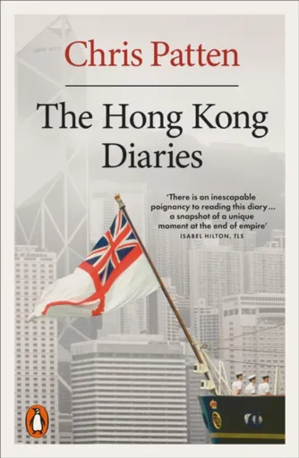The Hong Kong Diaries - Chris Patten
