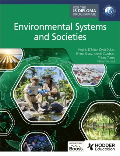 Environmental Systems and Societies for the IB Diploma - Emma Shaw, Virginia D'Britto, Oyku Dulun, Joseph Cazabon