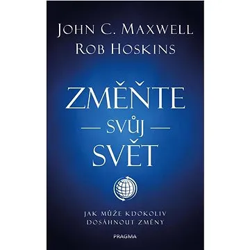 Změňte svůj svět: Jak může kdokoliv dosáhnout změny (978-80-242-7533-8)