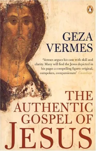 The Authentic Gospel of Jesus - Dr Geza Vermes