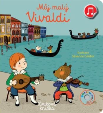 Můj malý Vivaldi  Emilie Collet, ilustrace Séverine Cordier - Emilie Collet, Séverine Cordier