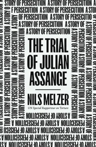 The Trial of Julian Assange - Nils Melzer