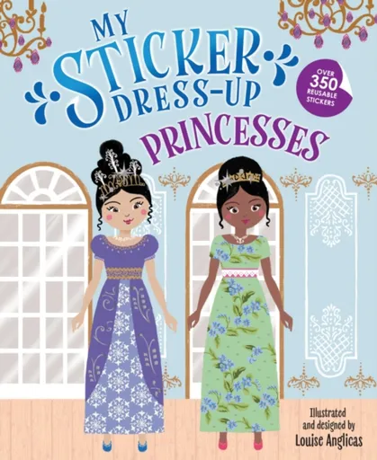 My Sticker Dress-Up: Princesses - Louise Anglicas