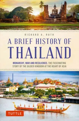 A Brief History of Thailand - Richard A. Ruth
