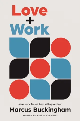 Love + Work - Marcus Buckingham