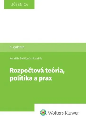Rozpočtová teória, politika a prax - Kornélia Beličková, Erika Neubauerová, Matej Boór, Hilda Regulová Gajdošová