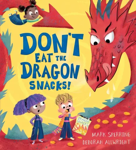 Don't Eat the Dragon Snacks! - Mark Sperring