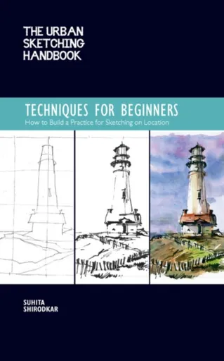 The Urban Sketching Handbook Techniques for Beginners - Suhita Shirodkar