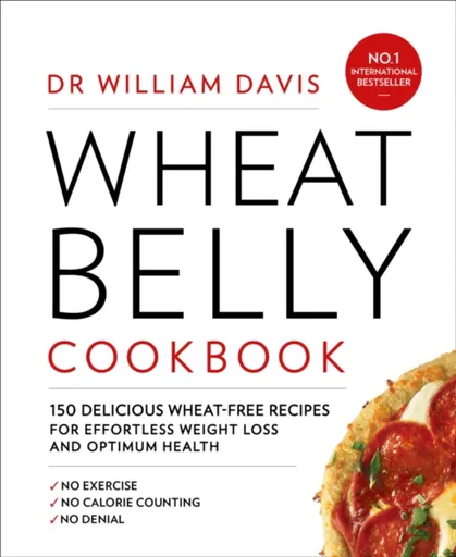 Wheat Belly Cookbook - William Davis