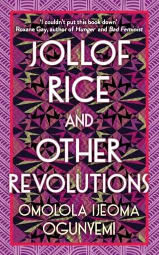 Jollof Rice and Other Revolutions - Omolola Ijeoma Ogunyemi