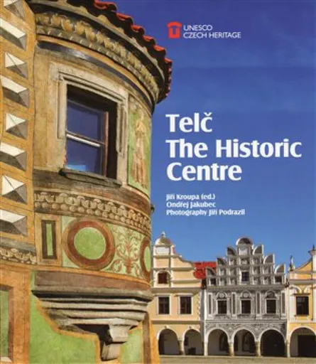 Telč: The Historic Centre - Jiří Kroupa, Jiří Podrazil, Ondřej Jakubec