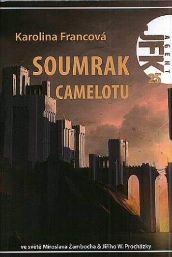 Agent JFK 025 - Soumrak Camelotu - Karolina Francová