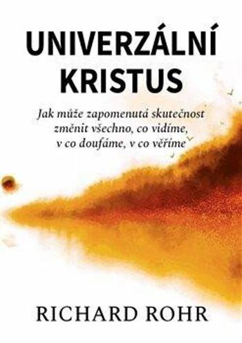 Univerzální Kristus - Richard Rohr