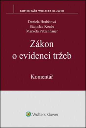 Zákon o evidenci tržeb - Daniela Hrabětová, Stanislav Kouba, Markéta Patzenhauer