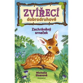 Zvířecí dobrodruhové – Zachráněný srneček (978-80-253-5534-3)