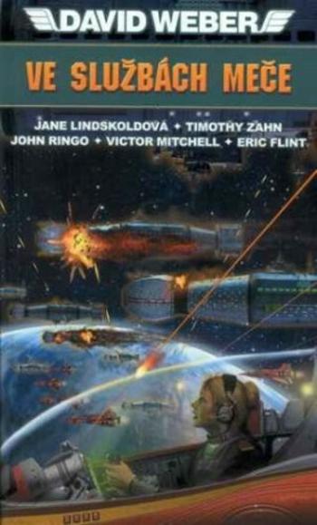 Ve službách Meče - Světy Honor Harringtonové 4 - Timothy Zahn, David Weber, John Ringo