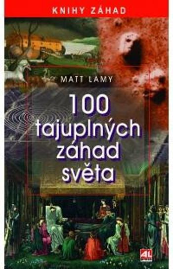 100 tajuplných záhad světa - Lamy Matt