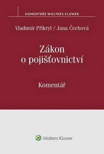 Zákon o pojišťovnictví Komentář - Jana Čechová, Vladimír Přikryl