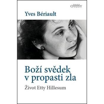 Boží svědek v propasti zla: Život Etty Hillesum (978-80-7195-860-4)