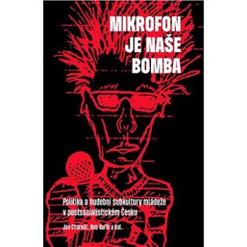 Mikrofon je naše bomba (978-80-7476-137-9)