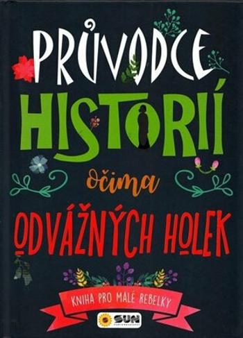 Průvodce historií očima odvážné holky