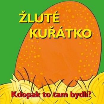 Žluté kuřátko: Kdopak to tam bydlí? (978-80-264-1990-7)