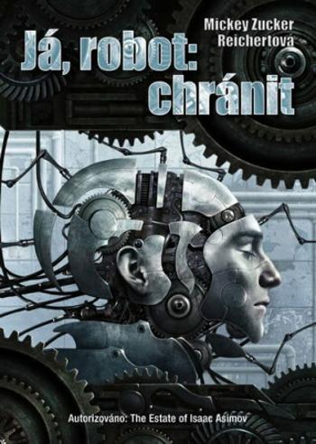 Já, robot: chránit - Mickey Zucker Reichertová