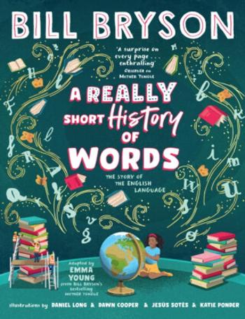 A Really Short History of Words - Bill Bryson