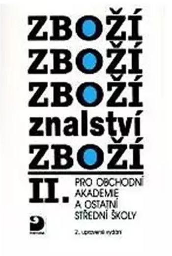 Zbožíznalství II. - pro OA a ostatní SŠ - 4. vydání - Karel Cvrček