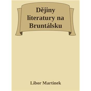 Dějiny literatury na Bruntálsku (999-00-031-5828-4)