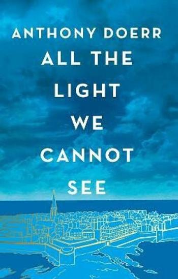 All the Light We Cannot See - Anthony Doerr