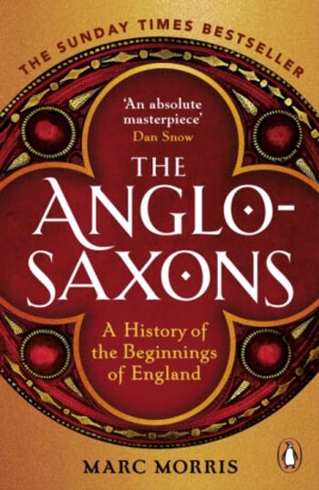 The Anglo-Saxons - Marc Morris