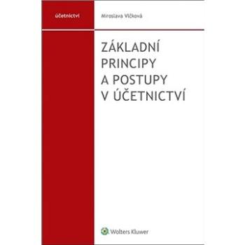 Základní principy a postupy v účetnictví (978-80-7598-928-4)