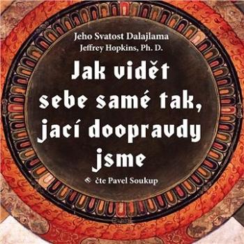 Jak vidět sebe samé tak, jací doopravdy jsme ()