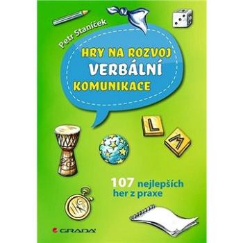 Hry na rozvoj verbální komunikace: 107 nejlepších her z praxe (978-80-271-2429-9)