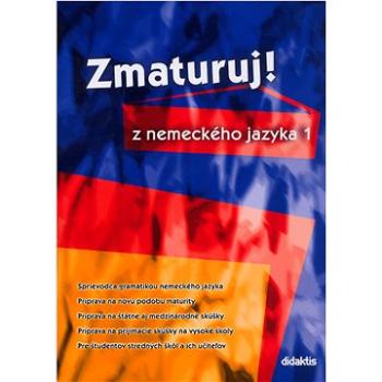 Zmaturuj! z nemeckého jazyka 1: Sprievodca gramatikou nemeckého jazyka (80-7358-043-8)