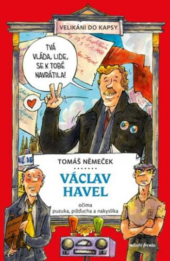 Václav Havel očima puzuka, pižďucha a nakyslíka - Tomáš Němeček