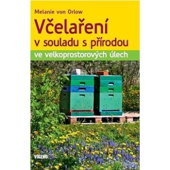 Včelaření v souladu s přírodou: ve velkoprostorových úlech (978-80-7433-306-4)