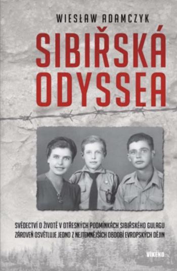 Sibiřská odyssea - Adamczyk Wiesław