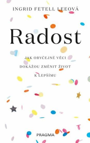 Radost (Defekt) - Leeová Ingrid Fetell