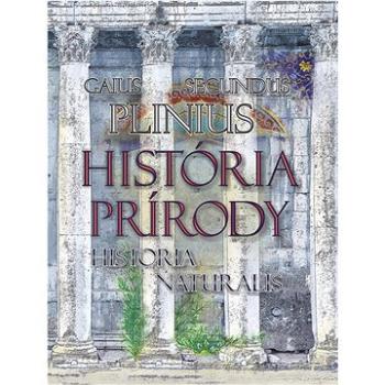 História prírody Historia Naturalis (978-80-8226-013-0)