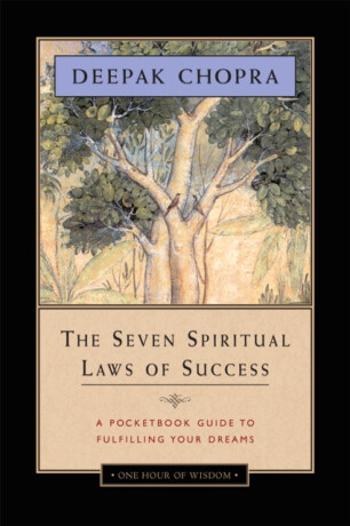 The Seven Spiritual Laws of Success - Deepak Chopra