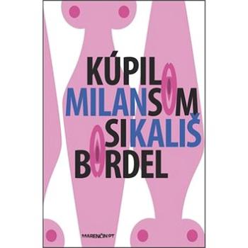 Kúpil som si bordel (978-80-569-0028-4)