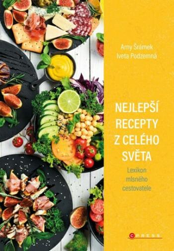 Nejlepší recepty z celého světa (Defekt) - Arny Šrámek, Iveta Podzemná