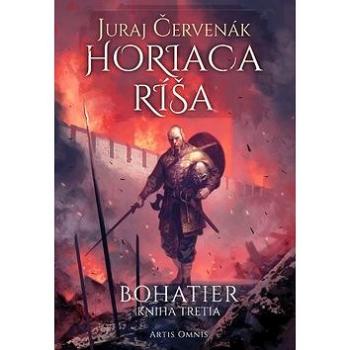 Horiaca ríša: Bohatier Kniha tretia (978-80-8201-010-0)