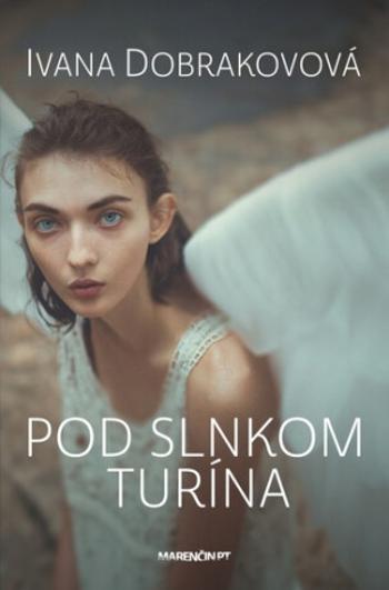 Pod slnkom Turína - Ivana Dobrakovová