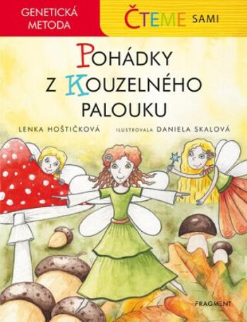 Čteme sami Pohádky z Kouzelného palouku - Lenka Hoštičková, Daniela Skalová