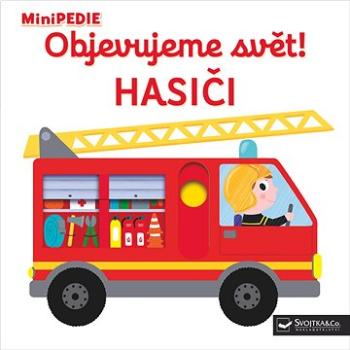 Objevujeme svět! Hasiči: MiniPEDIE (978-80-256-2356-5)