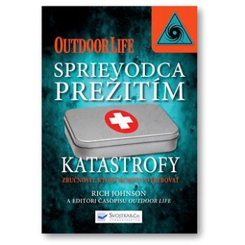 Sprievodca prežitím Katastrofy: Zručnosti, ktoré budete potrebovať (978-80-8107-618-3)